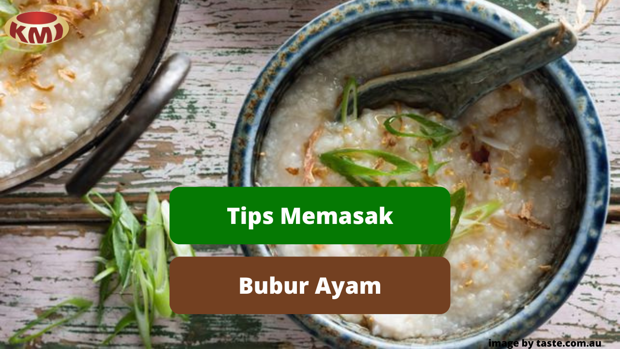 Berikut Ini 7 Tips Memasak Hidangan Bubur Ayam Agar Lezat